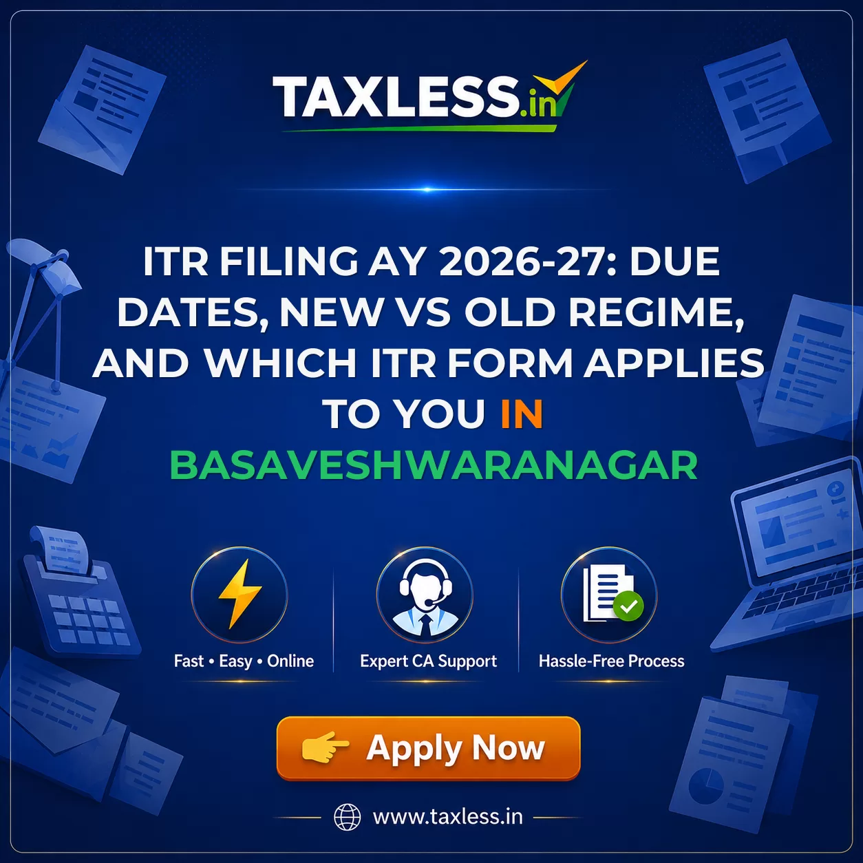 ITR Filing AY 2026-27: Due Dates, New vs Old Regime, and Which ITR Form Applies to You in Basaveshwaranagar