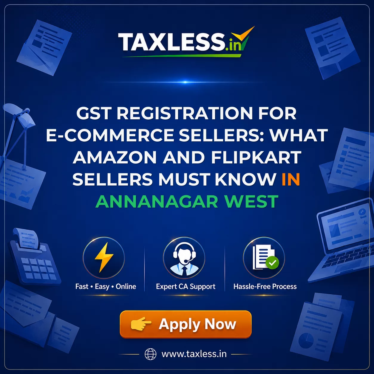 GST Registration for E-commerce Sellers: What Amazon and Flipkart Sellers Must Know in Annanagar West