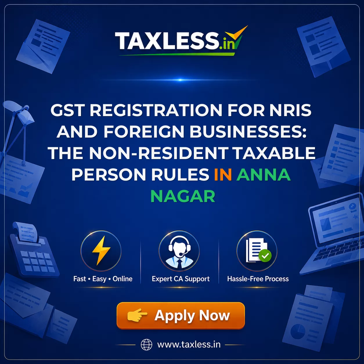 GST Registration for NRIs and Foreign Businesses: The Non-Resident Taxable Person Rules in Anna Nagar