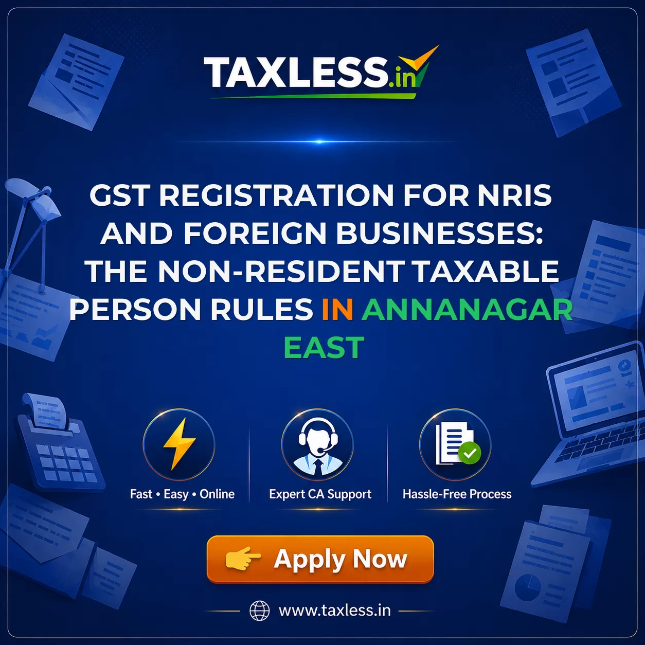 GST Registration for NRIs and Foreign Businesses: The Non-Resident Taxable Person Rules in Annanagar East