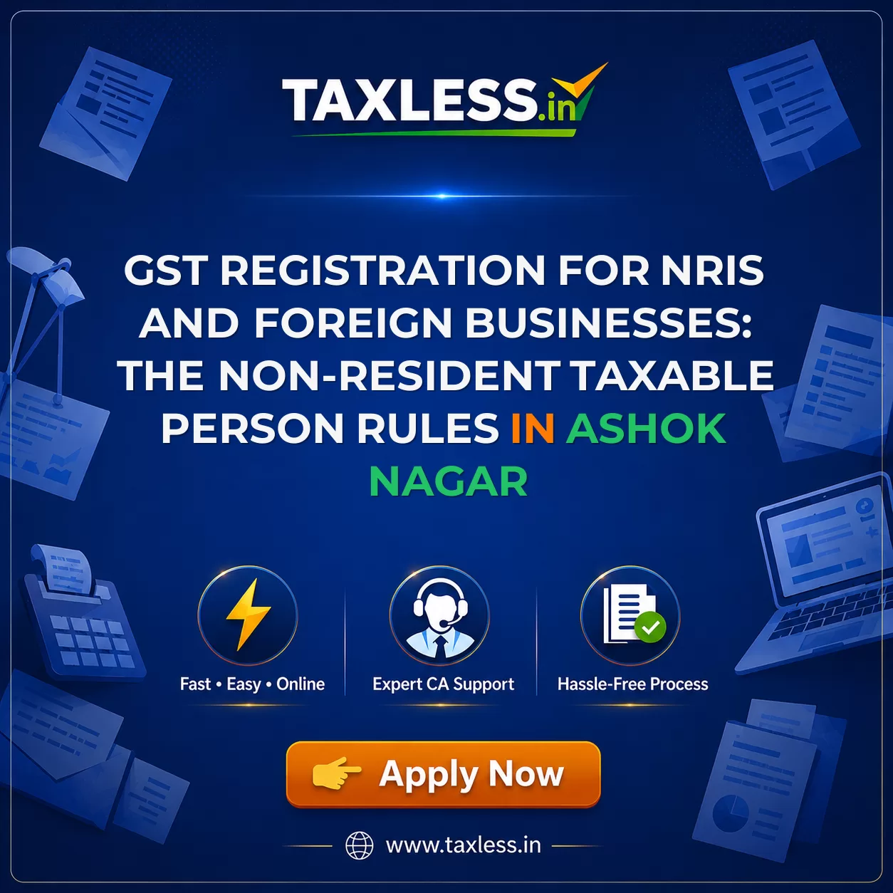 GST Registration for NRIs and Foreign Businesses: The Non-Resident Taxable Person Rules in Ashok Nagar