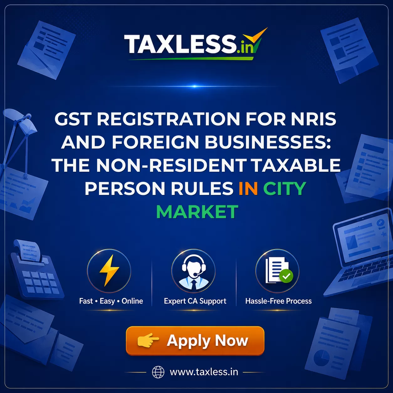 GST Registration for NRIs and Foreign Businesses: The Non-Resident Taxable Person Rules in City Market
