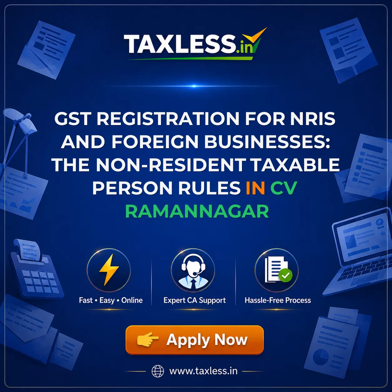 GST Registration for NRIs and Foreign Businesses: The Non-Resident Taxable Person Rules in Cv Ramannagar