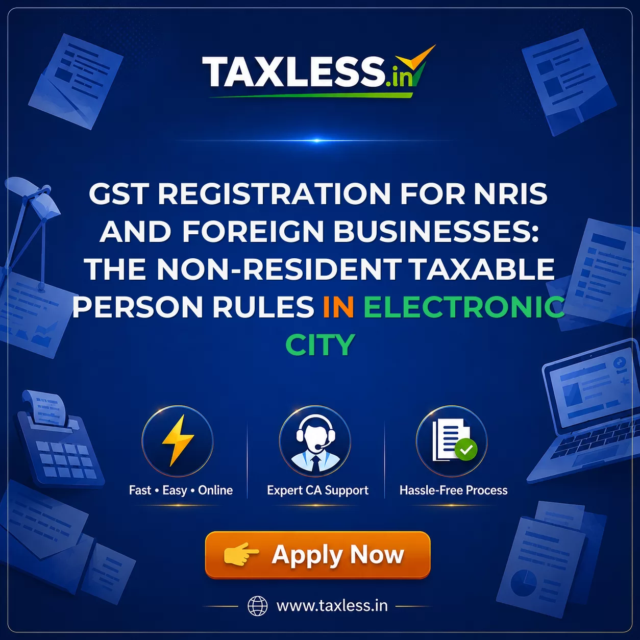 GST Registration for NRIs and Foreign Businesses: The Non-Resident Taxable Person Rules in Electronic City