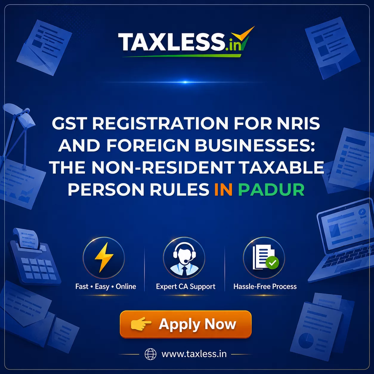 GST Registration for NRIs and Foreign Businesses: The Non-Resident Taxable Person Rules in Padur
