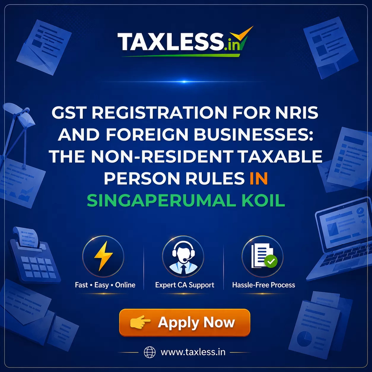 GST Registration for NRIs and Foreign Businesses: The Non-Resident Taxable Person Rules in Singaperumal Koil