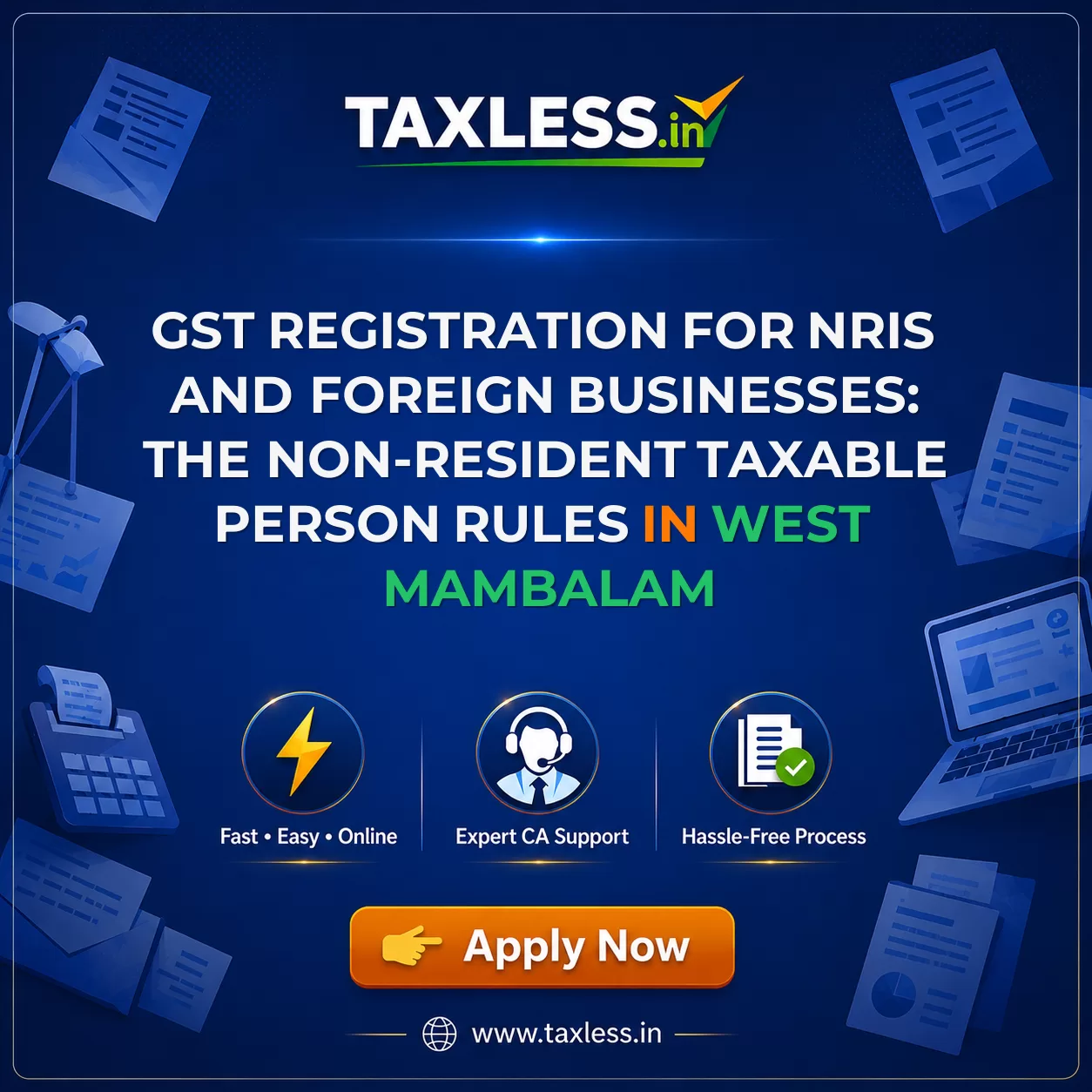 GST Registration for NRIs and Foreign Businesses: The Non-Resident Taxable Person Rules in West Mambalam