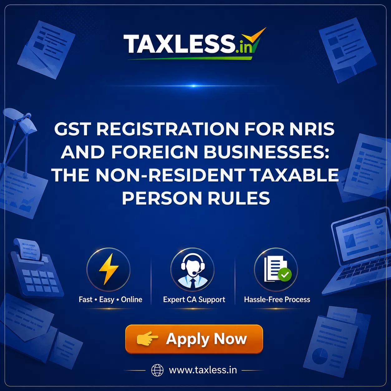 GST Registration for NRIs and Foreign Businesses: The Non-Resident Taxable Person Rules