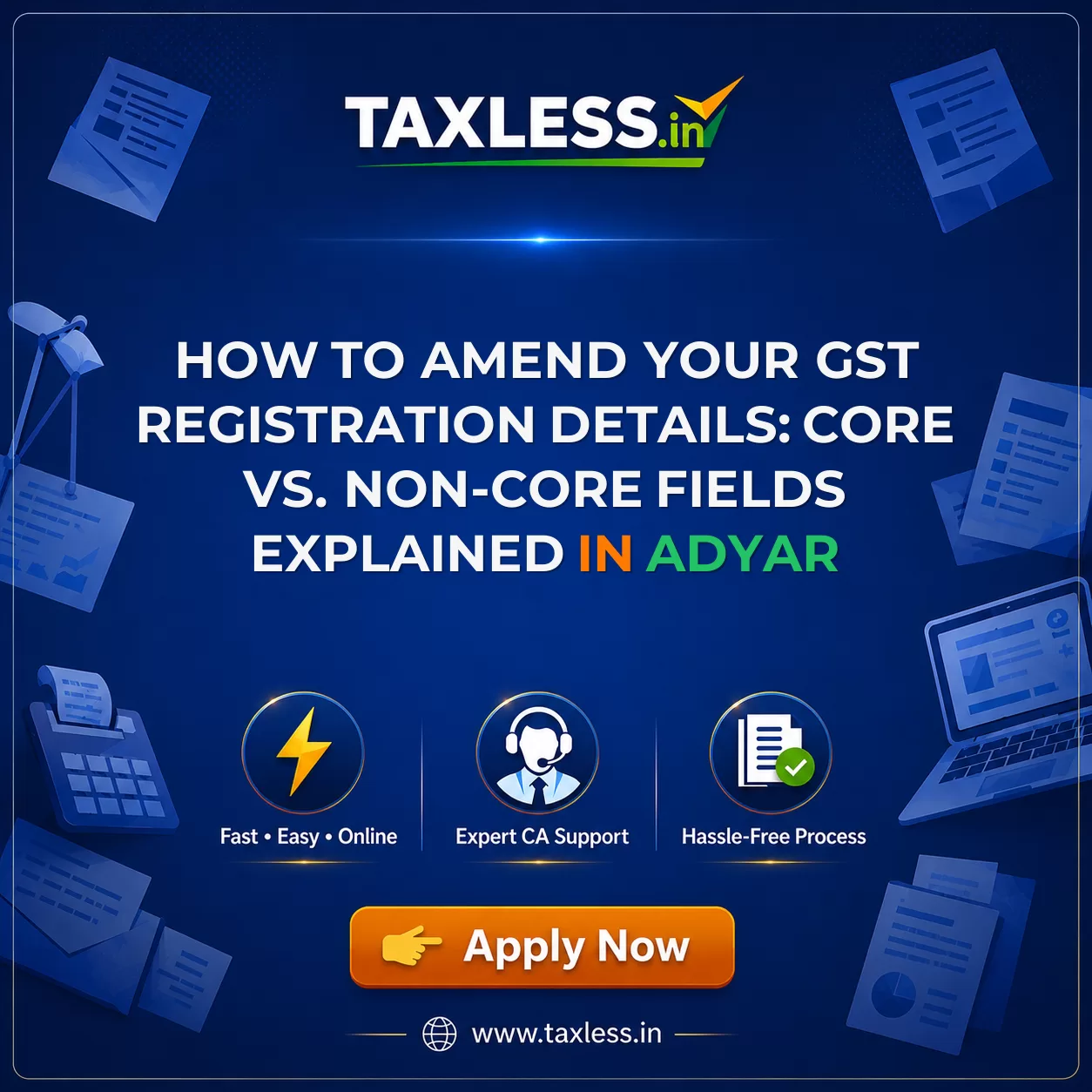 How to Amend Your GST Registration Details: Core vs. Non-Core Fields Explained in Adyar