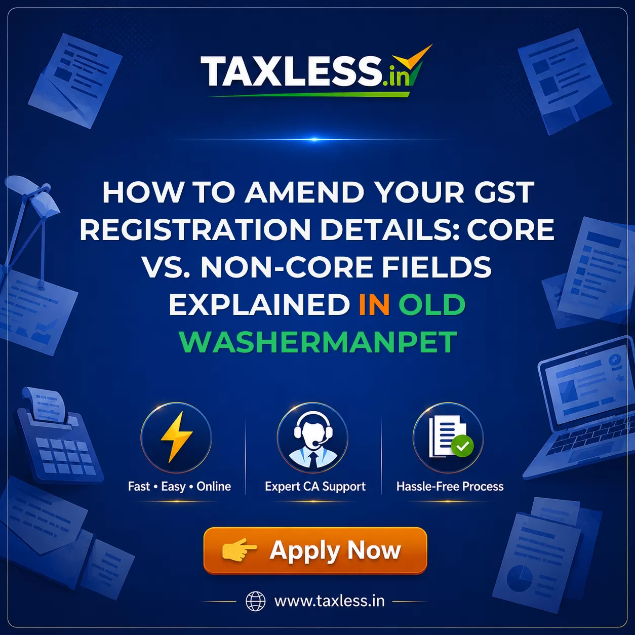 How to Amend Your GST Registration Details: Core vs. Non-Core Fields Explained in Old Washermanpet