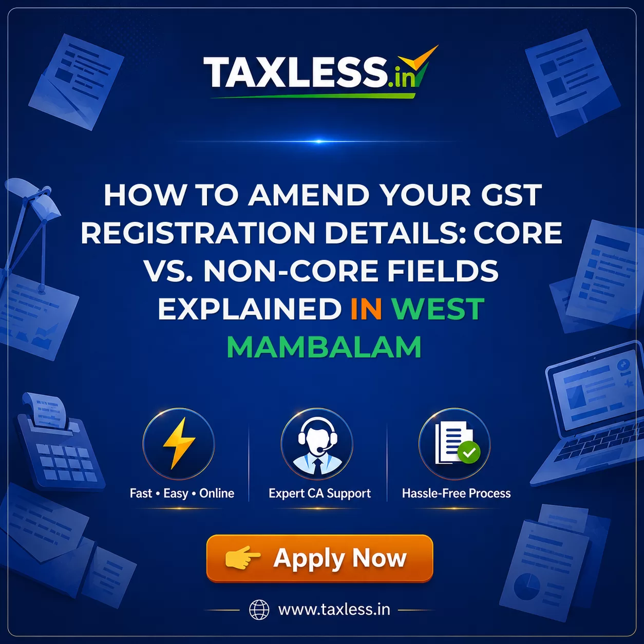 How to Amend Your GST Registration Details: Core vs. Non-Core Fields Explained in West Mambalam