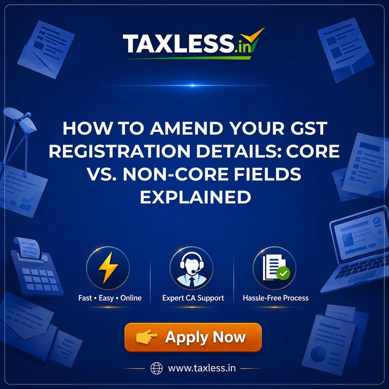 How to Amend Your GST Registration Details: Core vs. Non-Core Fields Explained