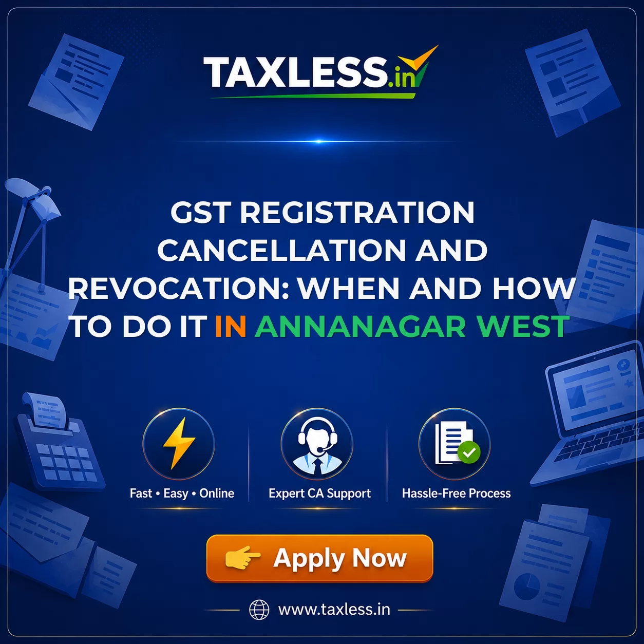 GST Registration Cancellation and Revocation: When and How to Do It in Annanagar West