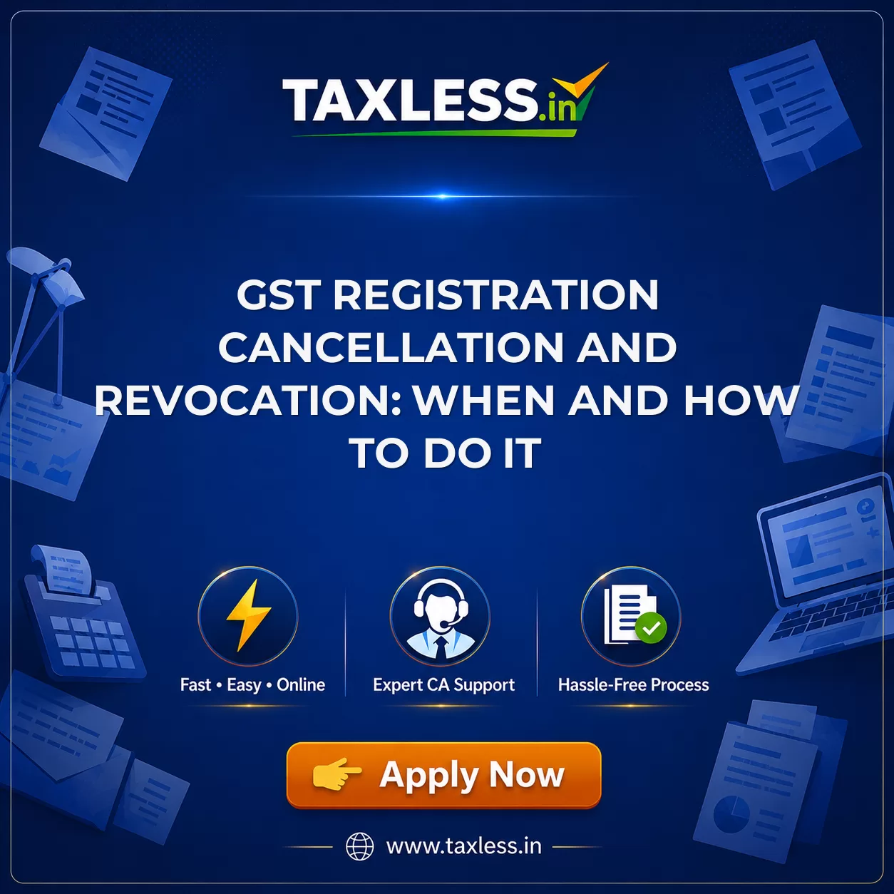GST Registration Cancellation and Revocation: When and How to Do It