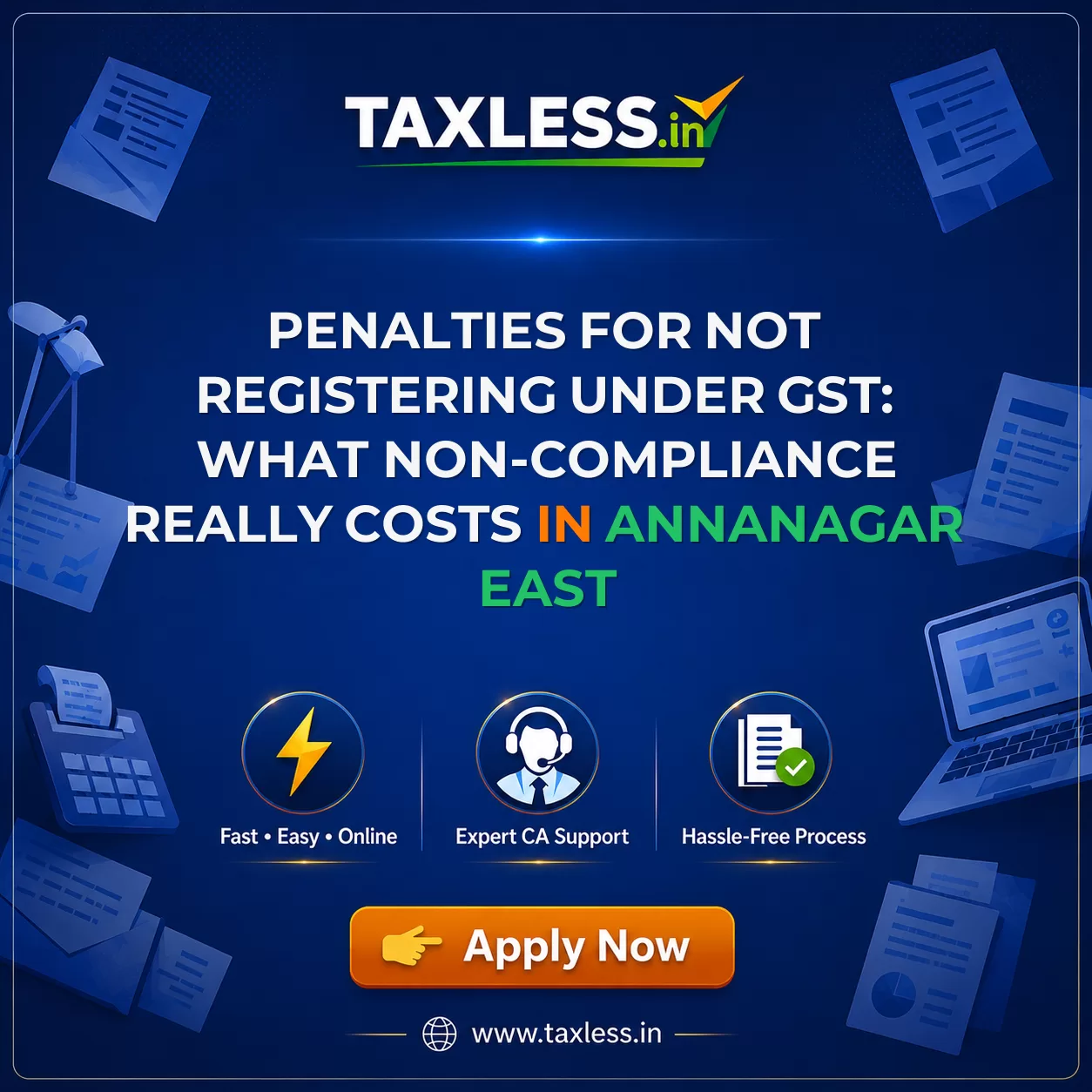 Penalties for Not Registering Under GST: What Non-Compliance Really Costs in Annanagar East