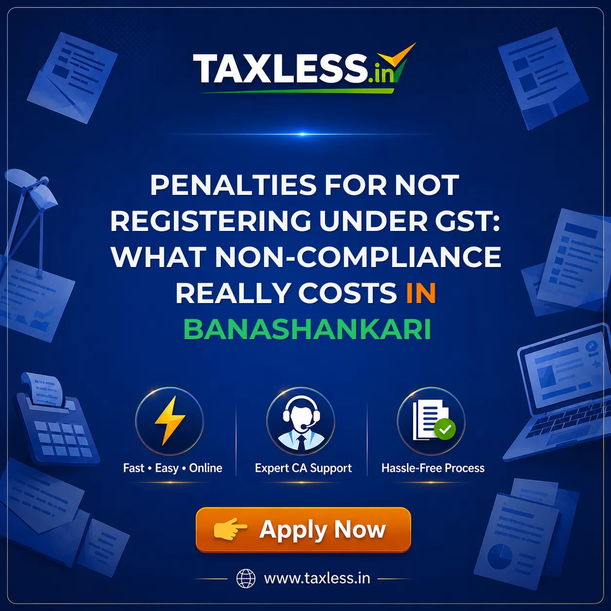 Penalties for Not Registering Under GST: What Non-Compliance Really Costs in Banashankari