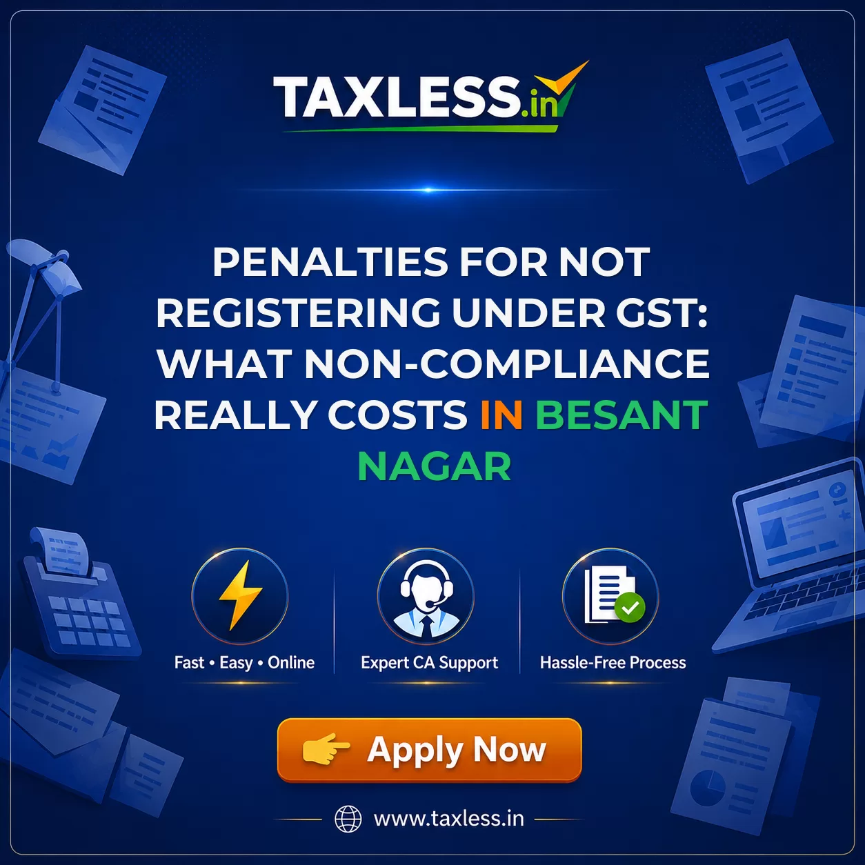 Penalties for Not Registering Under GST: What Non-Compliance Really Costs in Besant Nagar