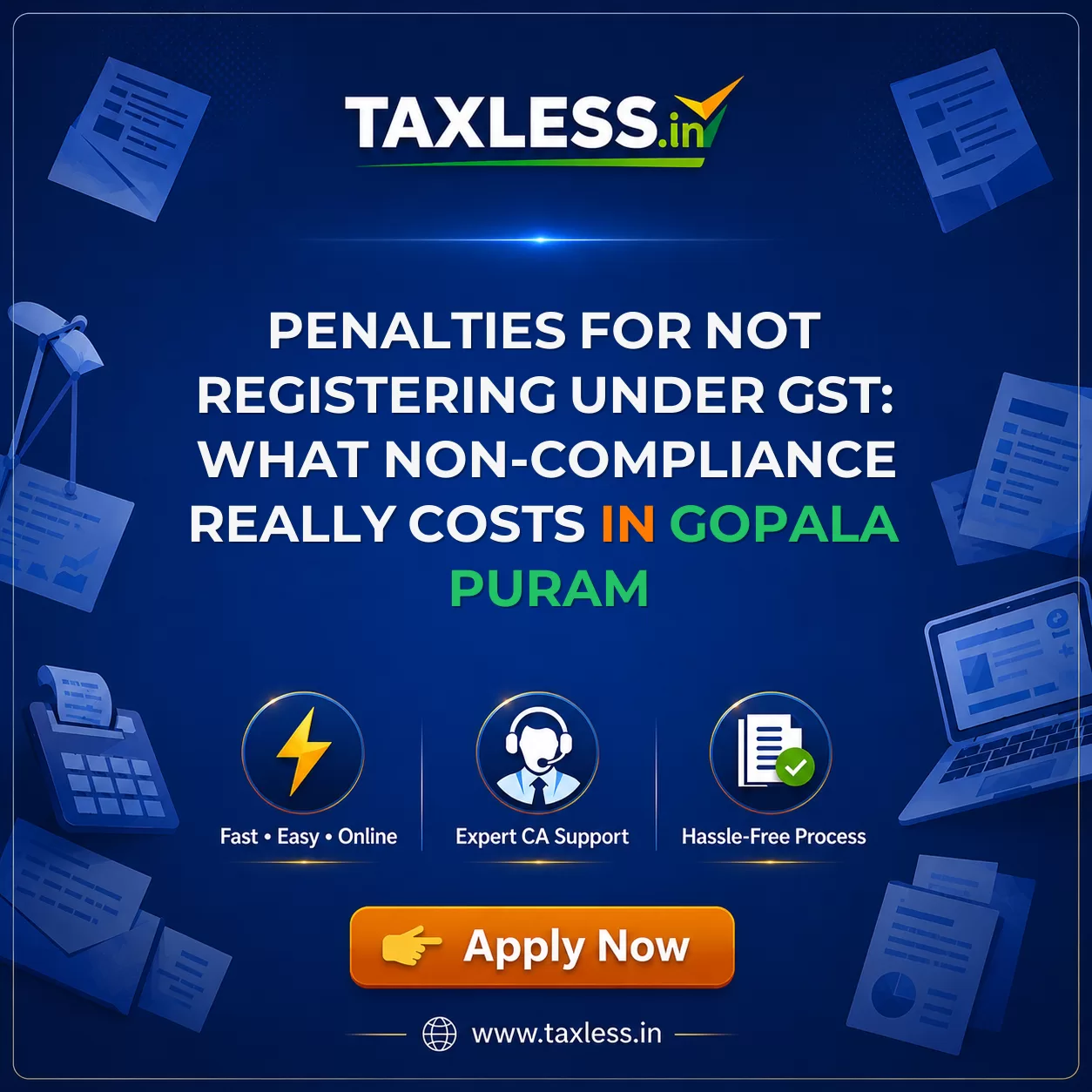 Penalties for Not Registering Under GST: What Non-Compliance Really Costs in Gopala Puram