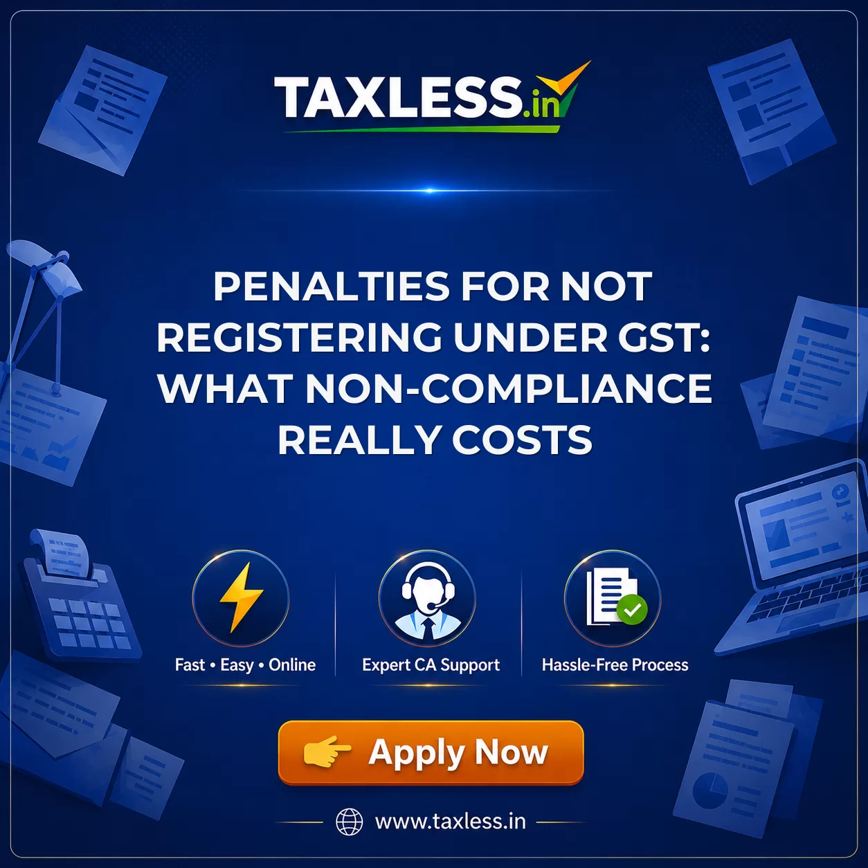 Penalties for Not Registering Under GST: What Non-Compliance Really Costs