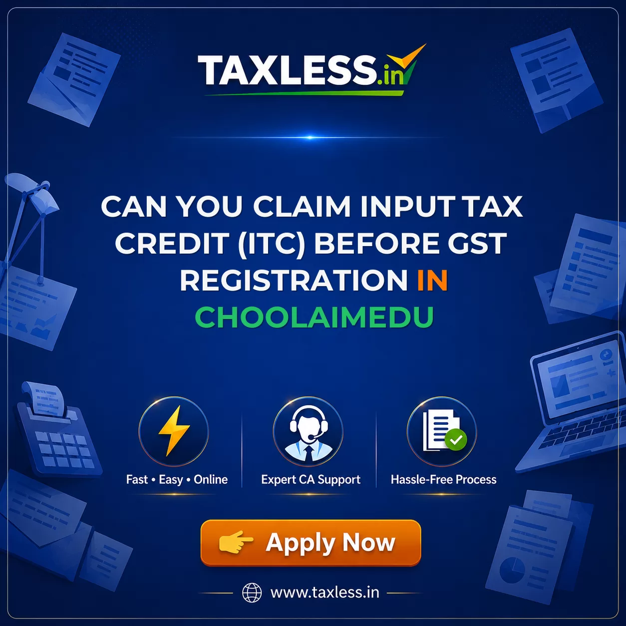 Can You Claim Input Tax Credit (ITC) Before GST Registration in Choolaimedu