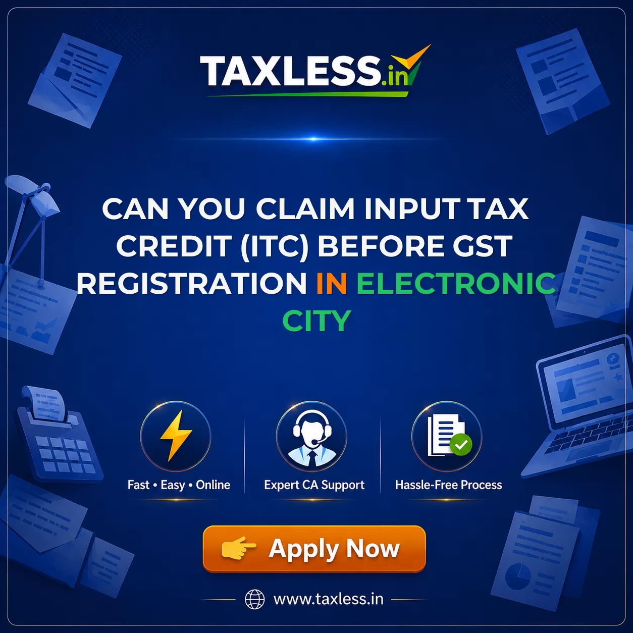 Can You Claim Input Tax Credit (ITC) Before GST Registration in Electronic City