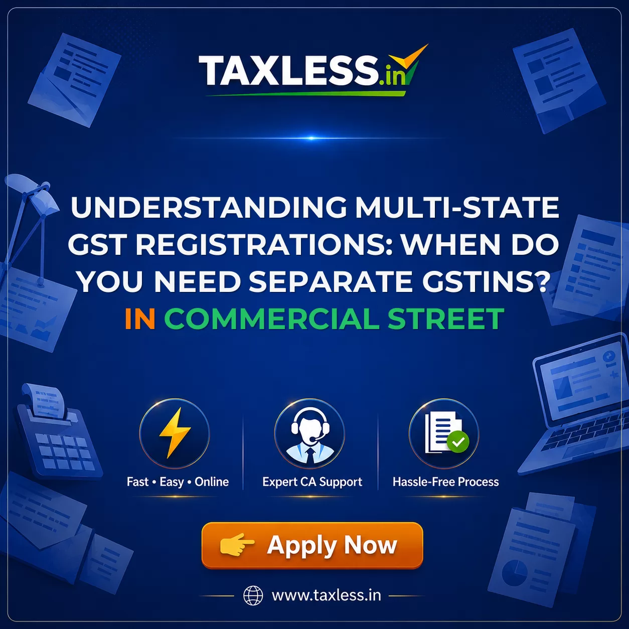 Understanding Multi-State GST Registrations: When Do You Need Separate GSTINs? in Commercial Street