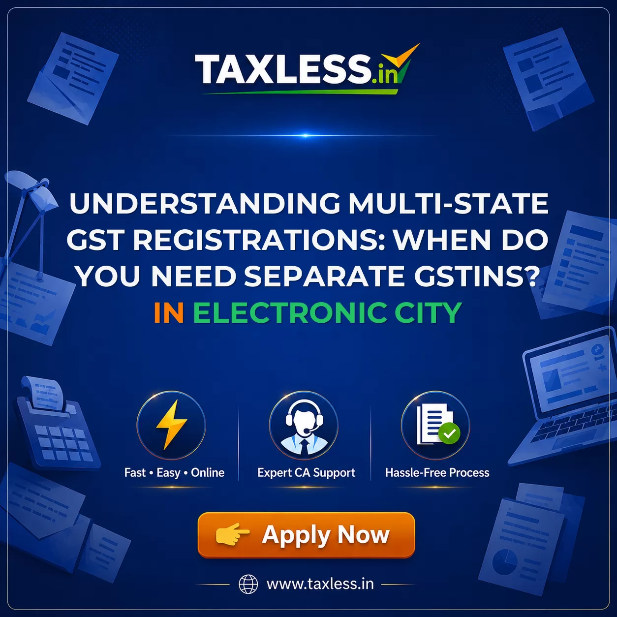 Understanding Multi-State GST Registrations: When Do You Need Separate GSTINs? in Electronic City