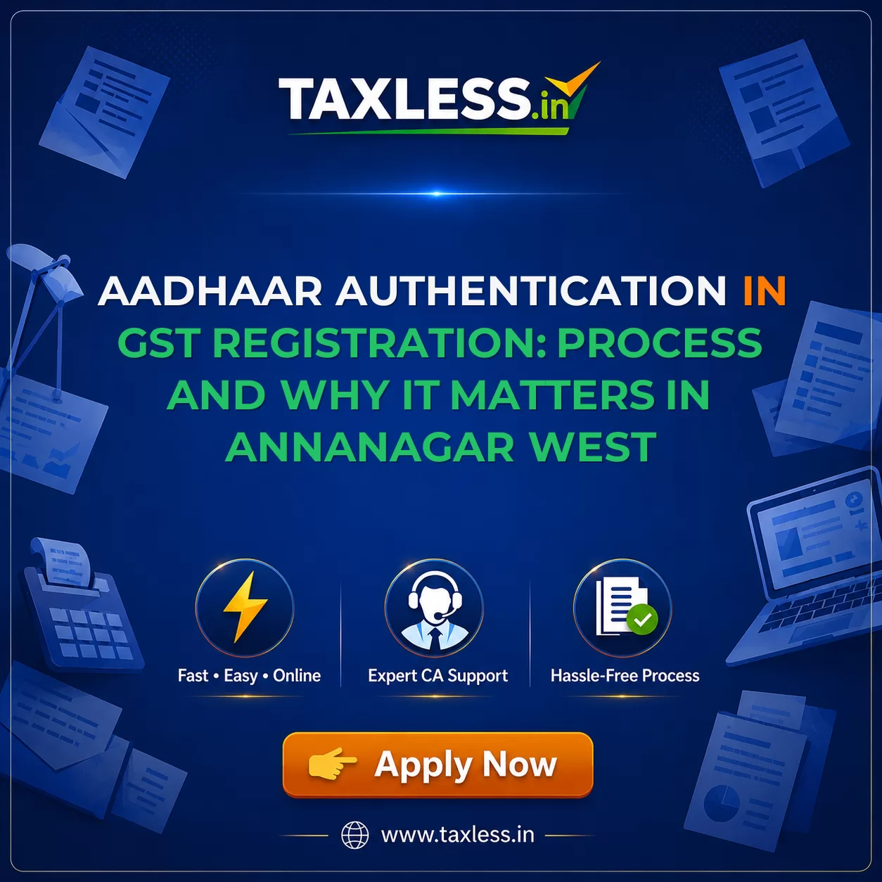 Aadhaar Authentication in GST Registration: Process and Why It Matters in Annanagar West
