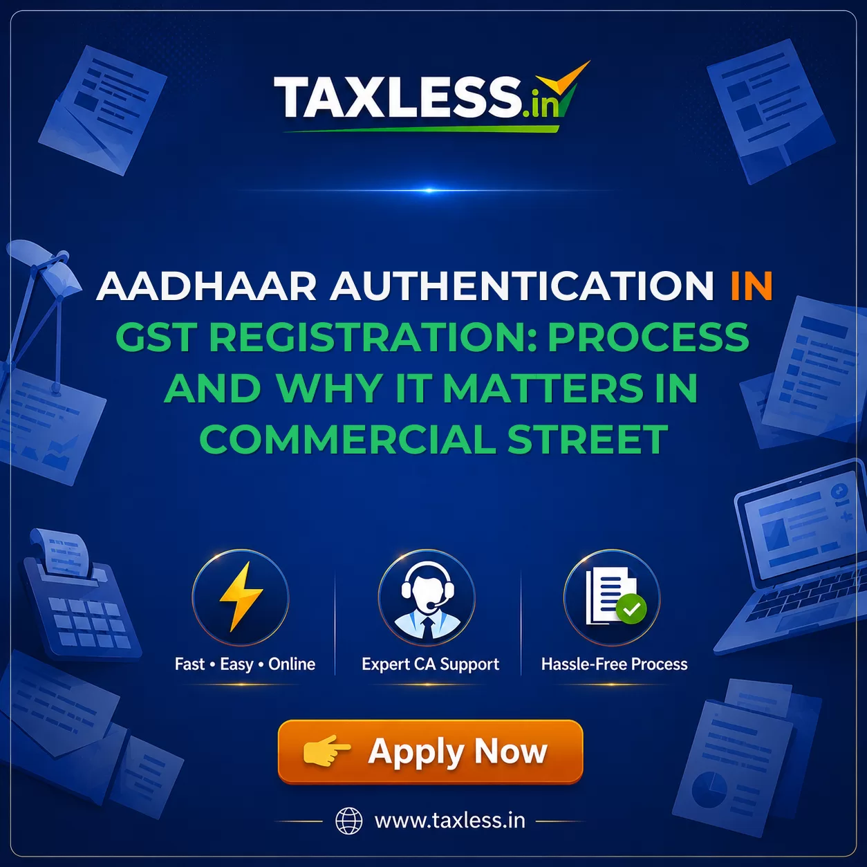 Aadhaar Authentication in GST Registration: Process and Why It Matters in Commercial Street