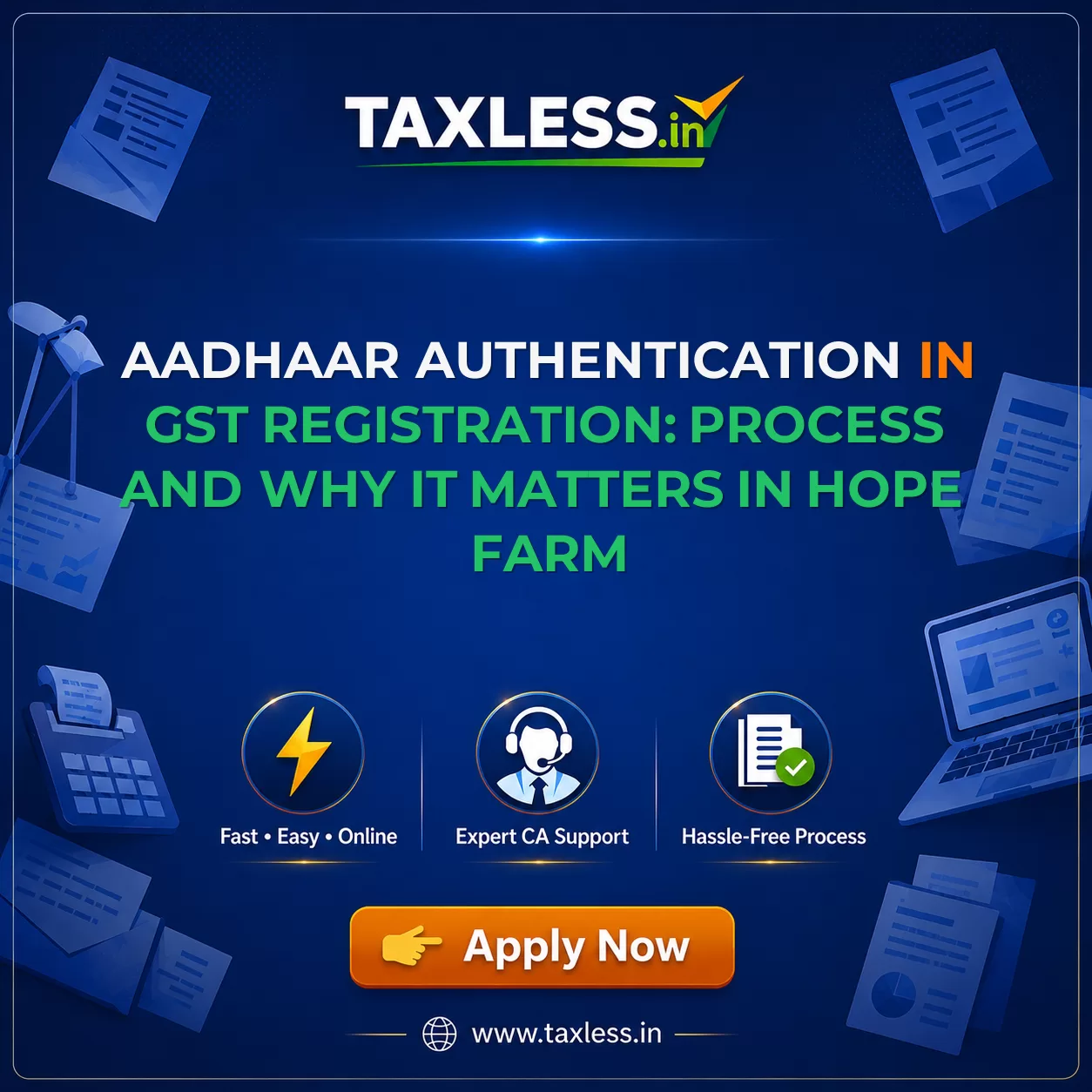 Aadhaar Authentication in GST Registration: Process and Why It Matters in Hope Farm