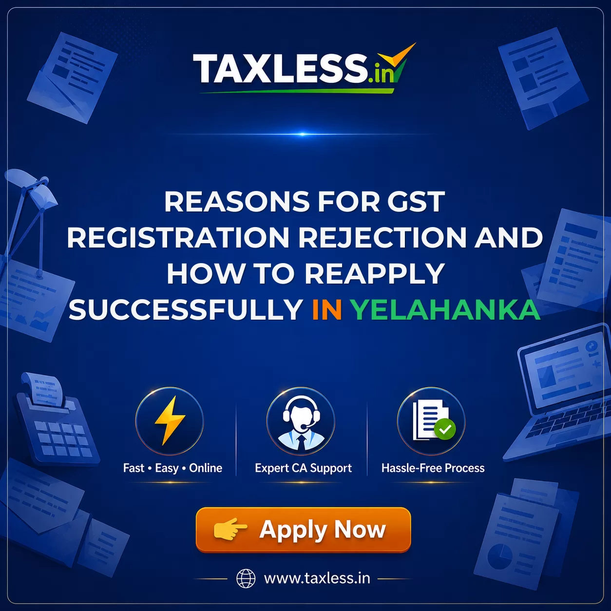 Reasons for GST Registration Rejection and How to Reapply Successfully in Yelahanka
