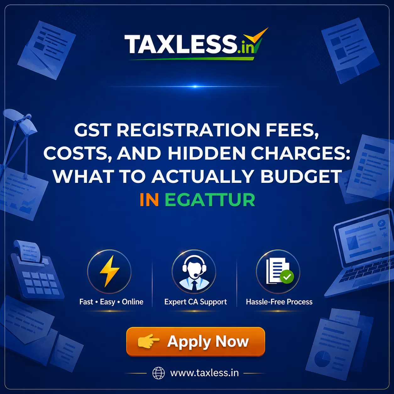 GST Registration Fees, Costs, and Hidden Charges: What to Actually Budget in Egattur