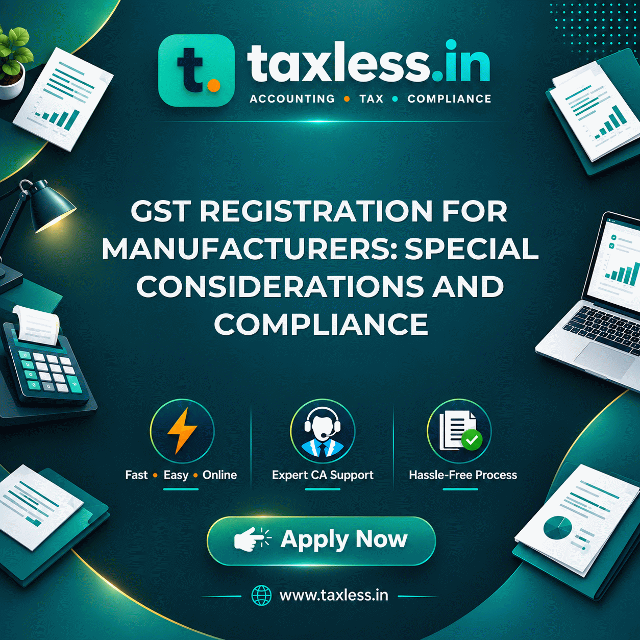 GST Registration for Manufacturers: Special Considerations and Compliance