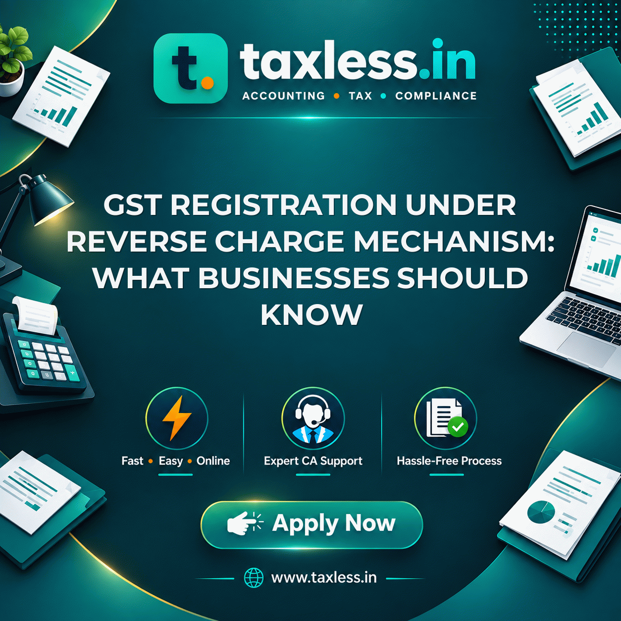 GST Registration Under Reverse Charge Mechanism: What Businesses Should Know