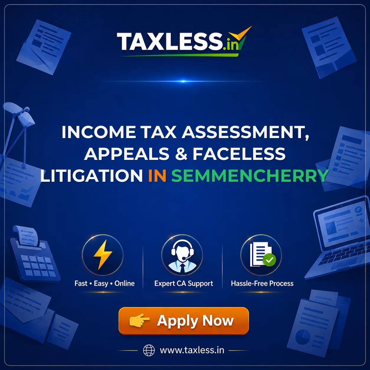 Income Tax Assessment, Appeals & Faceless Litigation in Semmencherry