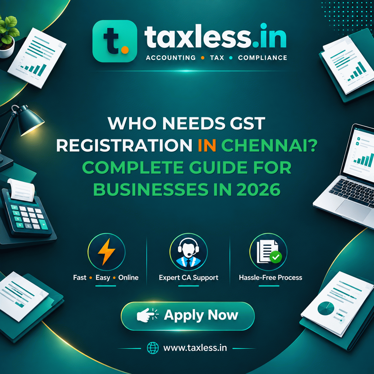 Who Needs GST Registration in Chennai? Complete Guide for Businesses in 2026